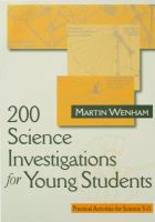 200 Science Investigations for Young Students : Practical Activities for Science 5 - 11.