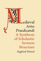 Medieval artes praedicandi : a synthesis of scholastic sermon structure /