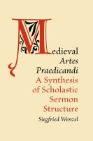 Medieval Artes Praedicandi a synthesis of scholastic sermon structure /