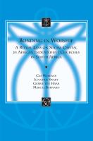 Bonding in worship : a ritual lens on social capital in African independent churches in South Africa /