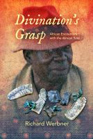 Divination's grasp African encounters with the Almost Said /