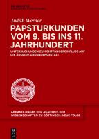 Papsturkunden Vom 9. Bis Ins 11. Jahrhundert : Untersuchungen Zum Empfängereinfluss Auf Die äußere Urkundengestalt.