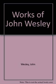 The works of John Wesley.