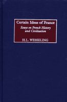 Certain Ideas of France : Essays on French History and Civilization.