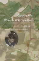 Where the wild grape grows : selected writings, 1930-1950 /