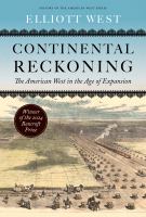 Continental reckoning : the American West in the age of expansion /