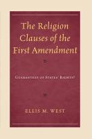 The religion clauses of the First Amendment guarantees of states' rights? /