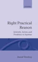 Right practical reason : Aristotle, action, and prudence in Aquinas /