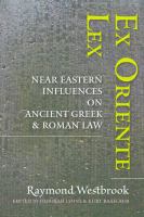 Ex oriente lex : Near Eastern influences on ancient Greek and Roman law /