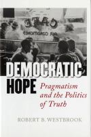 Democratic Hope : Pragmatism and the Politics of Truth.