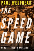 The speed game : my fast times in basketball /