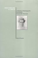 Becoming a self : a reading of Kierkegaard's concluding unscientific postscript /