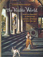 The Visible World: Samuel van Hoogstraten's Art Theory and the Legitimation of Painting in the Dutch Golden Age