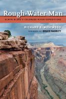 Rough-Water Man : Elwyn Blake's Colorado River Expeditions.