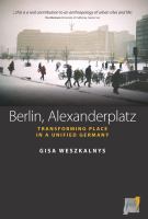 Berlin, Alexanderplatz : Transforming Place in a Unified Germany.