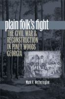 Plain folk's fight : the Civil War and Reconstruction in Piney Woods Georgia /