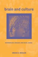 Brain and culture : neurobiology, ideology, and social change /