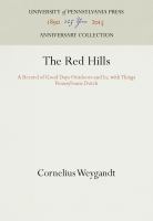 The Red Hills : A Record of Good Days Outdoors and In, with Things Pennsylvania Dutch /