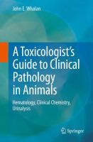 A Toxicologist's Guide to Clinical Pathology in Animals Hematology, Clinical Chemistry, Urinalysis /
