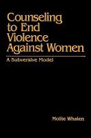 Counseling to end violence against women : a subversive model /