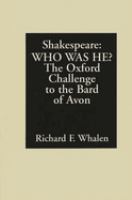 Shakespeare--who was he? : the Oxford challenge to the Bard of Avon /