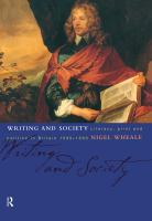 Writing and society literacy, print, and politics in Britain, 1590-1660 /