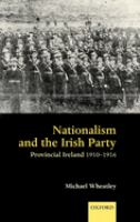 Nationalism and the Irish Party : provincial Ireland, 1910-1916 /