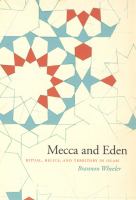 Mecca and Eden : ritual, relics, and territory in Islam /