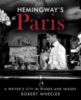 Hemingway's Paris : a writer's city in words and images /