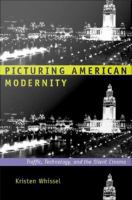 Picturing American modernity traffic, technology, and the silent cinema /