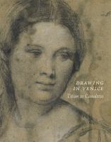Drawing in Venice : Titian to Canaletto /