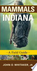 Mammals of Indiana : a field guide /