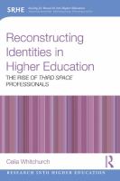 Reconstructing identities in higher education the rise of "third space" professionals /