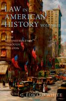Law in American History, Volume II : From Reconstruction Through The 1920s.