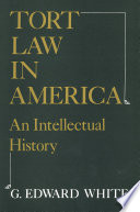 Tort law in America an intellectual history /