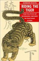 Riding the tiger : the politics of economic reform in post-Mao China /