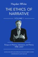 The Ethics of Narrative : Essays on History, Literature, and Theory, 1998–2007.