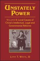 Unstately Power : Local Causes of China's Intellectual, Legal and Governmental Reforms.