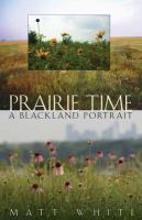 Prairie time : a Blackland portrait /