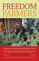 Freedom farmers : agricultural resistance and the black freedom movement /