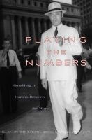 Playing the Numbers : Gambling in Harlem Between the Wars.