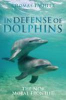 In defense of dolphins the new moral frontier /