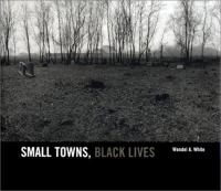 Small towns, Black lives : African American communities in southern New Jersey /