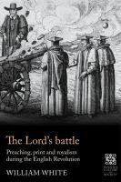 The Lord's battle : Preaching, print and royalism during the English Revolution /