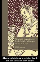 Women's Education in Early Modern Europe : A History, 1500Tto 1800.