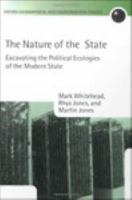 The nature of the state excavating the political ecologies of the modern state /