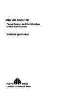 Old lies revisited : young readers and the literature of war and violence /