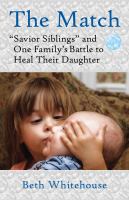 The match "savior siblings" and one family's battle to heal their daughter /