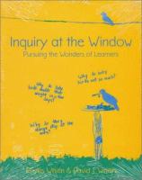 Inquiry at the window : pursuing the wonders of learners /