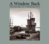 A window back : photography in a whaling port /